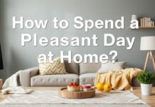 Evde Keyifli Bir Gün Nasıl Geçiririz? How to Spend a Pleasant Day at Home?