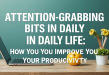 Günlük Yaşamda Dikkat Çekici Alışkanlıklar: Verimliliğinizi Nasıl Artırabilirsiniz? Attention-Grabbing Habits in Daily Life: How Can You Improve Your Productivity?