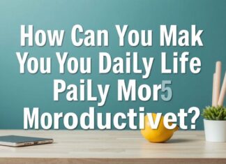 Günlük Yaşamınızı Nasıl Daha Verimli Hale Getirebilirsiniz? How Can You Make Your Daily Life More Productive?